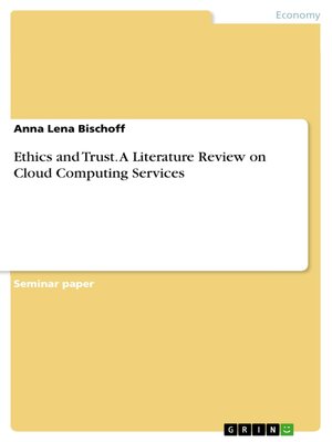 cover image of Ethics and Trust. a Literature Review on Cloud Computing Services